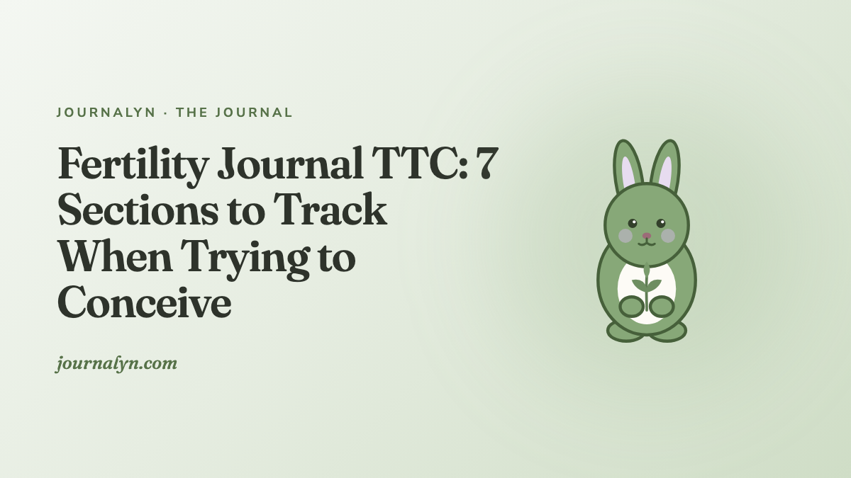 Fertility Journal TTC: 7 Sections to Track When Trying to Conceive