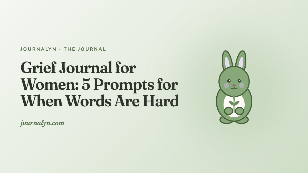 Grief Journal for Women: 5 Prompts for When Words Are Hard