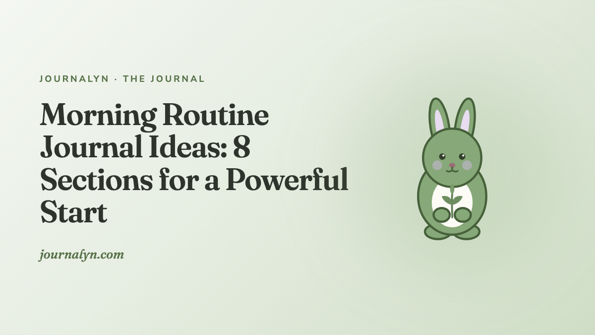 Morning Routine Journal Ideas: 8 Sections for a Powerful Start