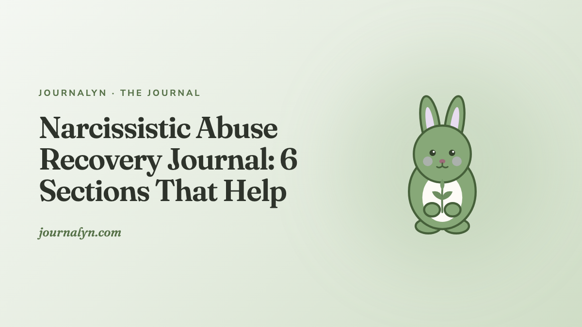 Narcissistic Abuse Recovery Journal: 6 Sections That Help