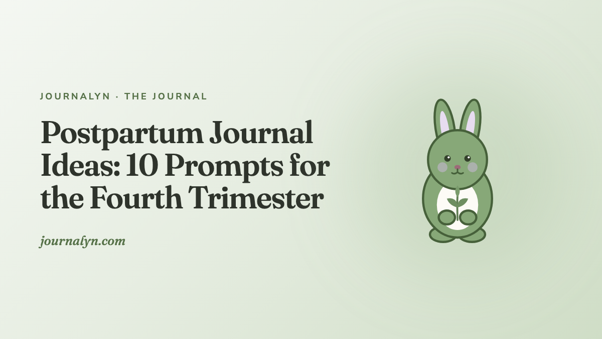 Postpartum Journal Ideas: 10 Prompts for the Fourth Trimester